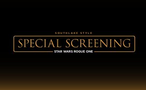 Join Southlake Style for Special Screening of Rogue One A Star Wars Story - Dec 14 2016 1006AM