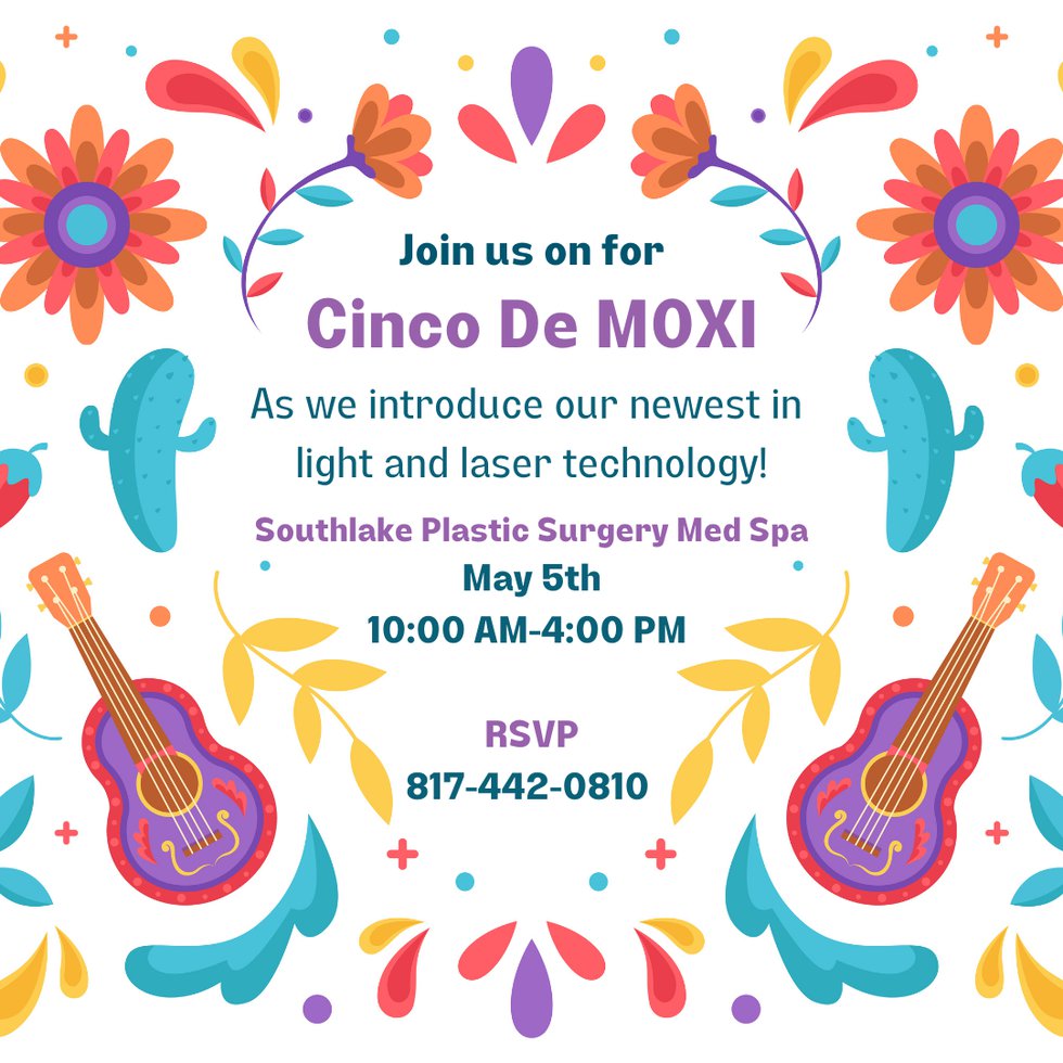 Join us on Thursday, MAY 5th for Cinco De MOXI as we introduce our newest in light and laser technology!